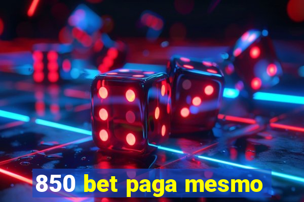 850 bet paga mesmo